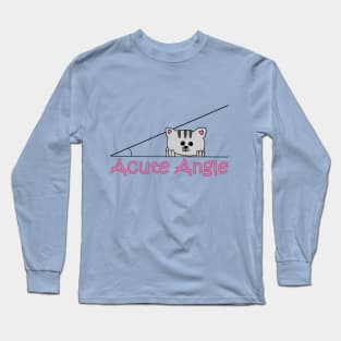 Acute Angle (cat) Long Sleeve T-Shirt